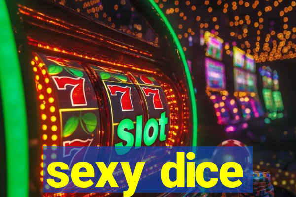 sexy dice